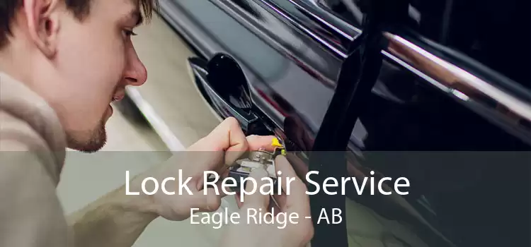 Lock Repair Service Eagle Ridge - AB