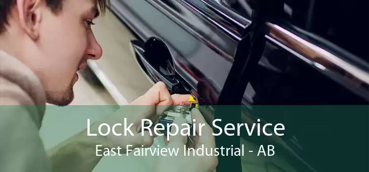 Lock Repair Service East Fairview Industrial - AB