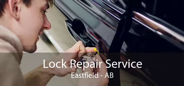 Lock Repair Service Eastfield - AB