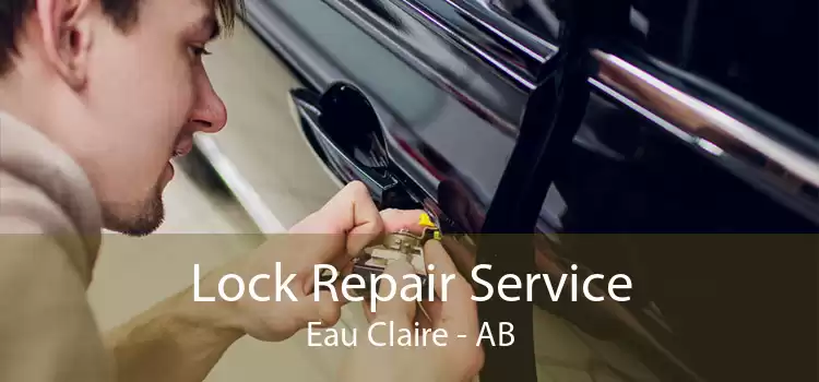 Lock Repair Service Eau Claire - AB