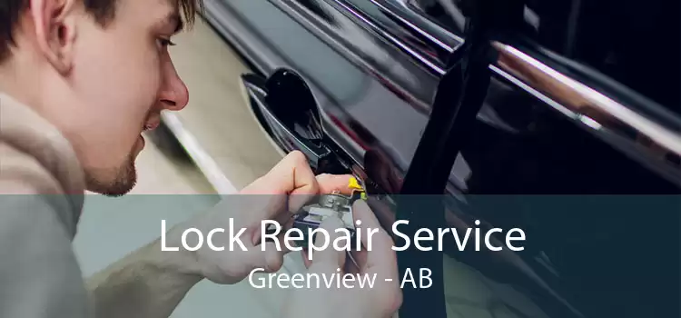 Lock Repair Service Greenview - AB