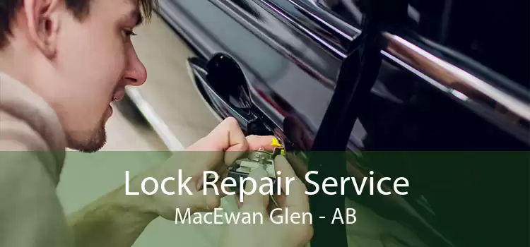 Lock Repair Service MacEwan Glen - AB