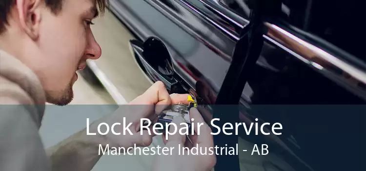 Lock Repair Service Manchester Industrial - AB