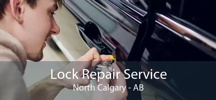 Lock Repair Service North Calgary - AB