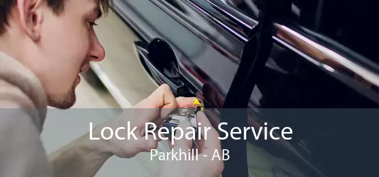 Lock Repair Service Parkhill - AB