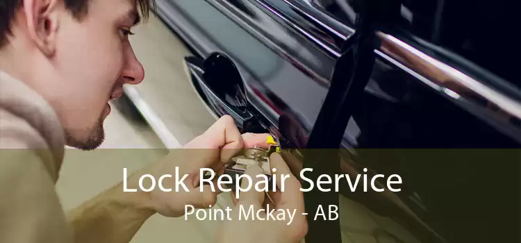 Lock Repair Service Point Mckay - AB