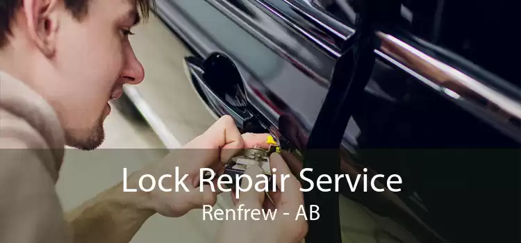 Lock Repair Service Renfrew - AB