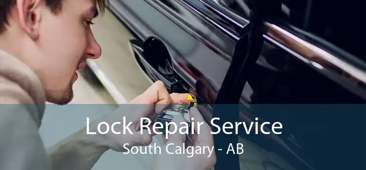 Lock Repair Service South Calgary - AB