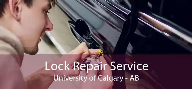 Lock Repair Service University of Calgary - AB