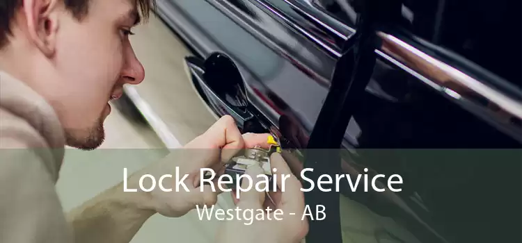 Lock Repair Service Westgate - AB