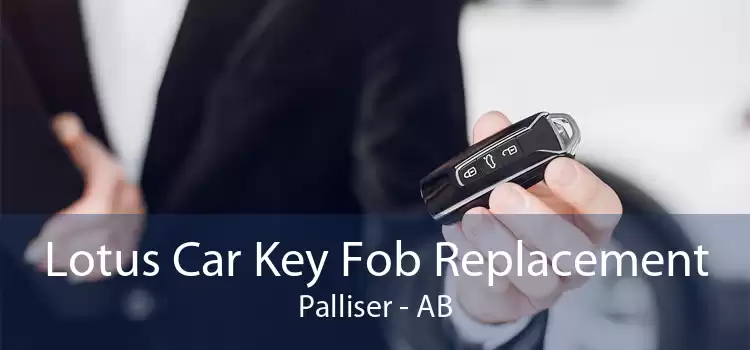 Lotus Car Key Fob Replacement Palliser - AB