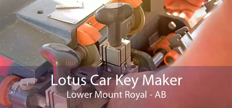 Lotus Car Key Maker Lower Mount Royal - AB