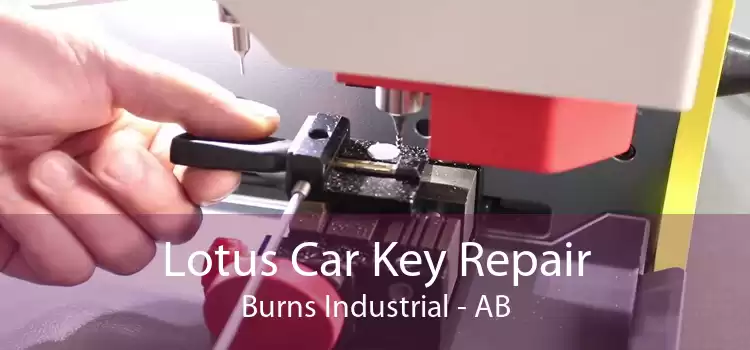 Lotus Car Key Repair Burns Industrial - AB