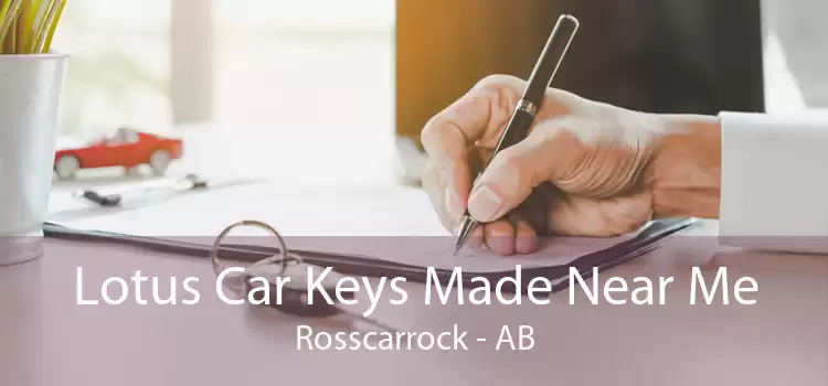 Lotus Car Keys Made Near Me Rosscarrock - AB