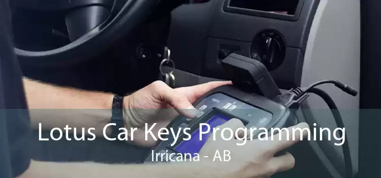 Lotus Car Keys Programming Irricana - AB