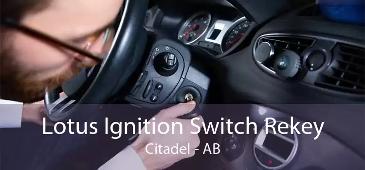 Lotus Ignition Switch Rekey Citadel - AB