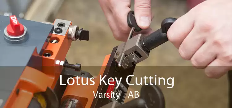 Lotus Key Cutting Varsity - AB