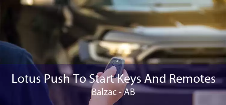 Lotus Push To Start Keys And Remotes Balzac - AB
