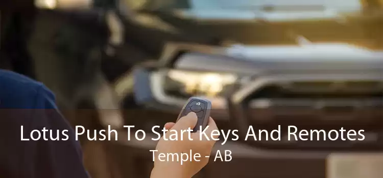 Lotus Push To Start Keys And Remotes Temple - AB