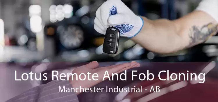 Lotus Remote And Fob Cloning Manchester Industrial - AB
