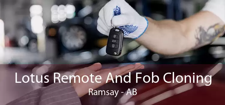 Lotus Remote And Fob Cloning Ramsay - AB