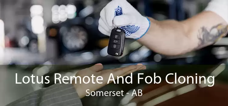 Lotus Remote And Fob Cloning Somerset - AB
