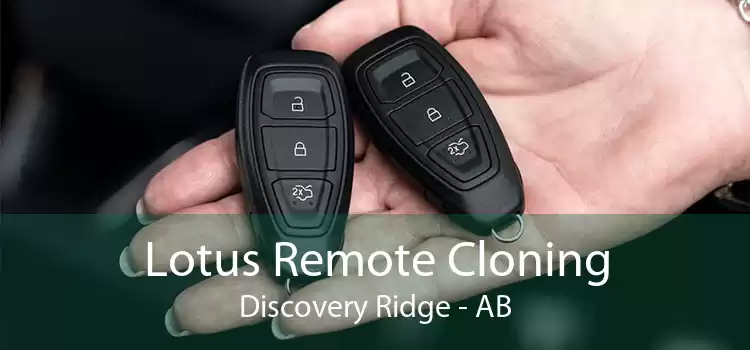 Lotus Remote Cloning Discovery Ridge - AB