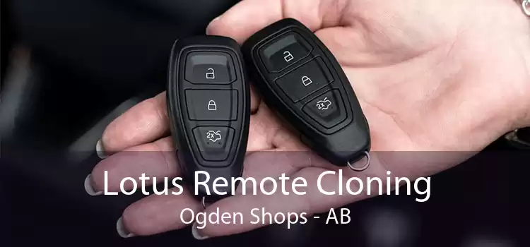 Lotus Remote Cloning Ogden Shops - AB