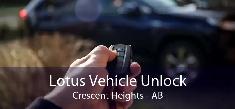 Lotus Vehicle Unlock Crescent Heights - AB