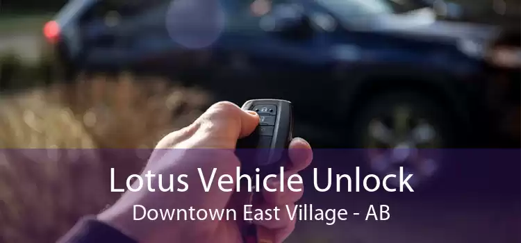 Lotus Vehicle Unlock Downtown East Village - AB