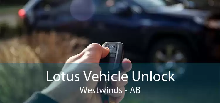 Lotus Vehicle Unlock Westwinds - AB