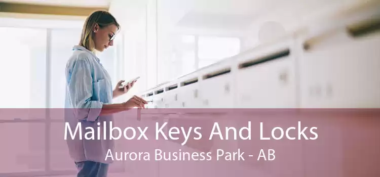 Mailbox Keys And Locks Aurora Business Park - AB