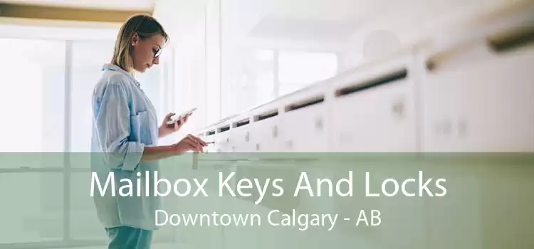 Mailbox Keys And Locks Downtown Calgary - AB
