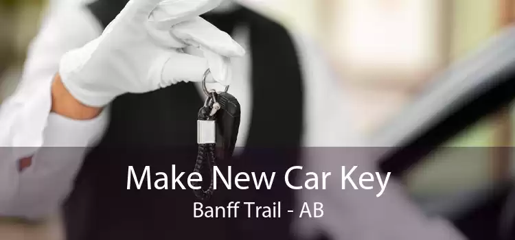 Make New Car Key Banff Trail - AB