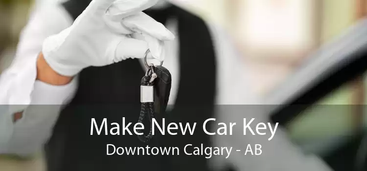 Make New Car Key Downtown Calgary - AB