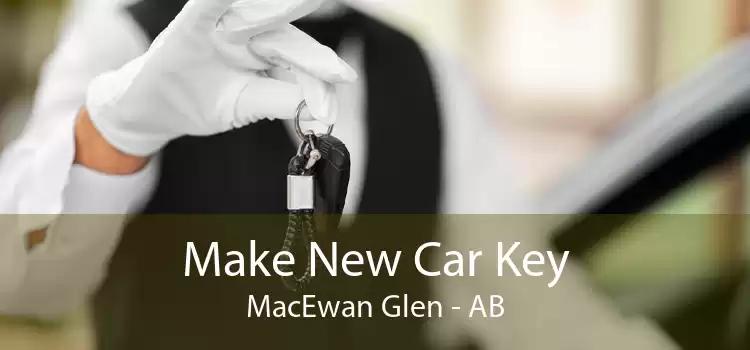 Make New Car Key MacEwan Glen - AB