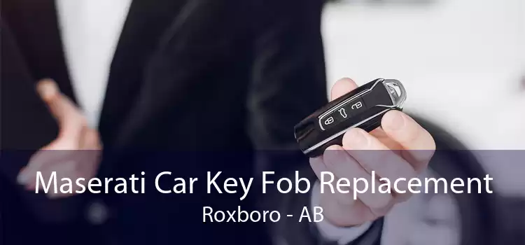 Maserati Car Key Fob Replacement Roxboro - AB