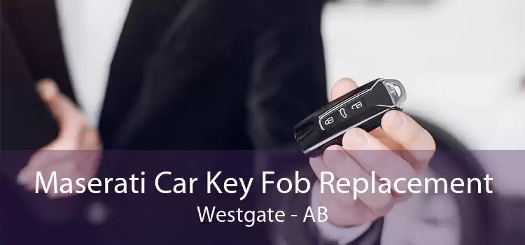 Maserati Car Key Fob Replacement Westgate - AB