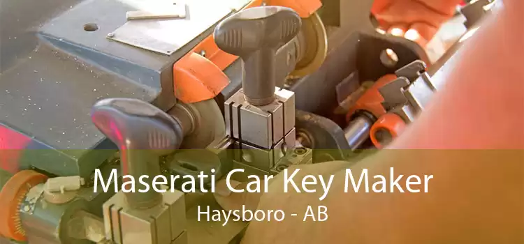Maserati Car Key Maker Haysboro - AB