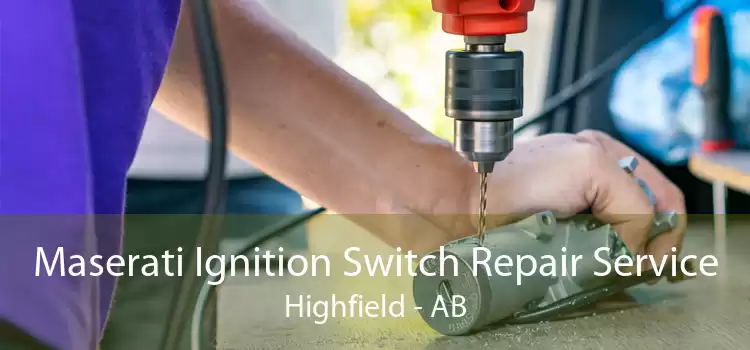 Maserati Ignition Switch Repair Service Highfield - AB