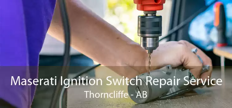 Maserati Ignition Switch Repair Service Thorncliffe - AB