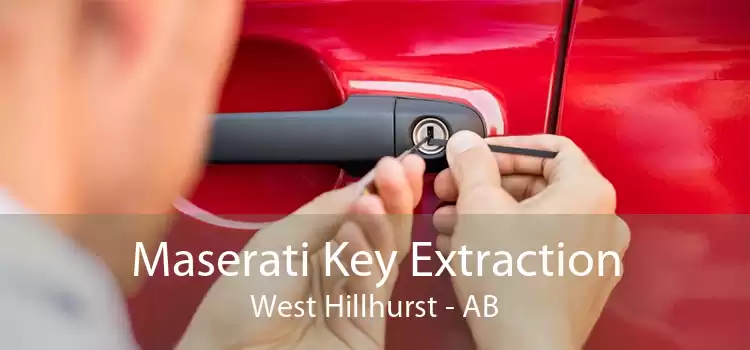 Maserati Key Extraction West Hillhurst - AB