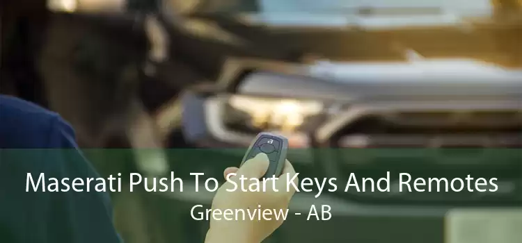 Maserati Push To Start Keys And Remotes Greenview - AB
