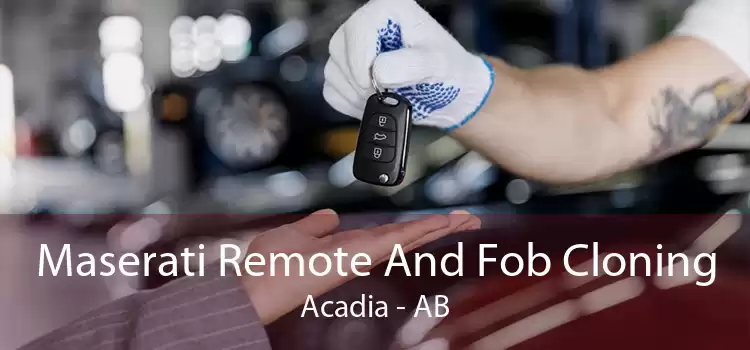 Maserati Remote And Fob Cloning Acadia - AB