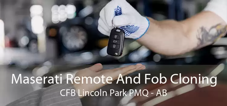 Maserati Remote And Fob Cloning CFB Lincoln Park PMQ - AB