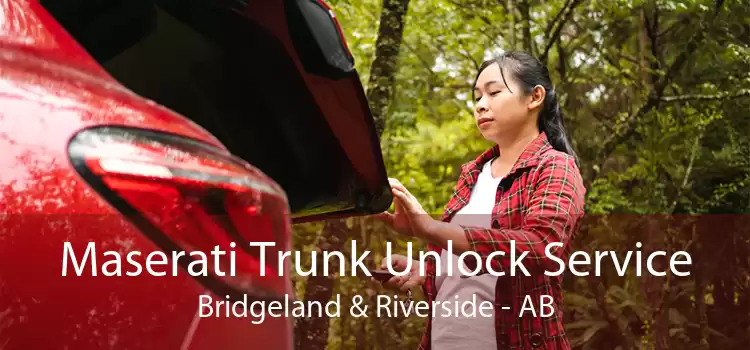 Maserati Trunk Unlock Service Bridgeland & Riverside - AB