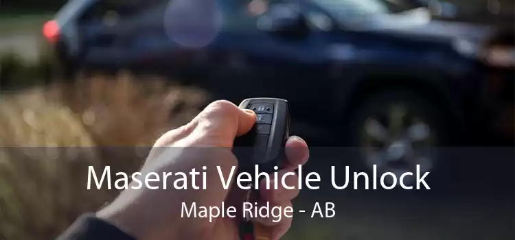 Maserati Vehicle Unlock Maple Ridge - AB