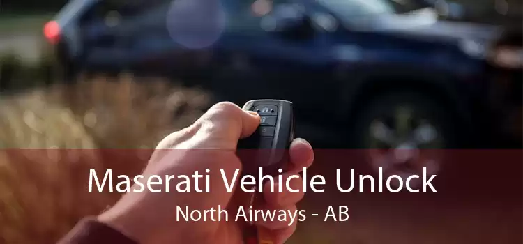 Maserati Vehicle Unlock North Airways - AB