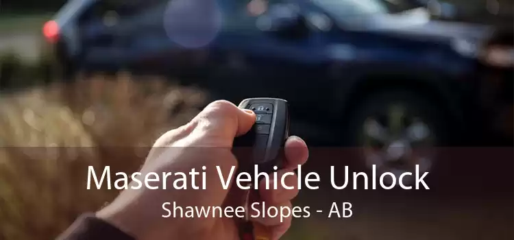 Maserati Vehicle Unlock Shawnee Slopes - AB