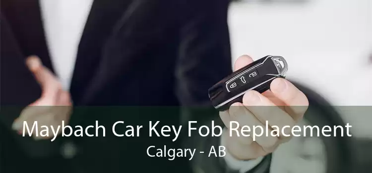 Maybach Car Key Fob Replacement Calgary - AB